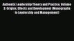 [PDF] Authentic Leadership Theory and Practice Volume 3: Origins Effects and Development (Monographs