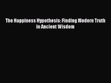 PDF The Happiness Hypothesis: Finding Modern Truth in Ancient Wisdom  Read Online