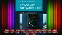 Read  Academic Turnarounds Restoring Vitality to Challenged American CollegesUniversities The  Full EBook