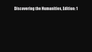 Ebook Discovering the Humanities Edition: 1 Read Full Ebook