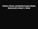Ebook Painters Patrons and Identity: Essays in Native American Art to Honor J. J. Brody Read