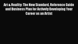 Book Art & Reality: The New Standard Reference Guide and Business Plan for Actively Developing