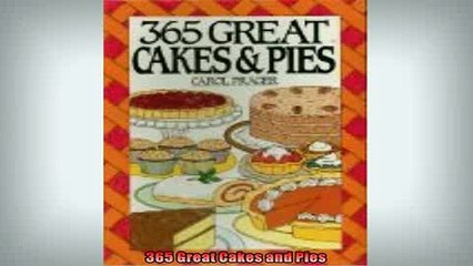 EBOOK ONLINE  365 Great Cakes and Pies READ ONLINE