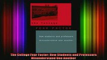 Read  The College Fear Factor How Students and Professors Misunderstand One Another  Full EBook