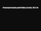 [PDF] Protestant Society and Politics in Cork 1812-44 Read Full Ebook