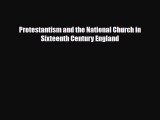 [PDF] Protestantism and the National Church in Sixteenth Century England Read Full Ebook