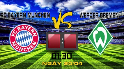 Soi kèo bóng đá trận Bayern Munchen vs Werder Bremen  01h30 ngày