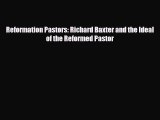[PDF] Reformation Pastors: Richard Baxter and the Ideal of the Reformed Pastor Read Online