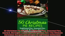 READ book  50 Christmas Pie Recipes  Traditional Pies Seasonal Pies Custard Meringue Frozen and  FREE BOOOK ONLINE