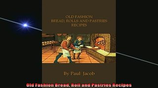 READ book  Old Fashion Bread Roll and Pastries Recipes  FREE BOOOK ONLINE