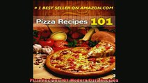 READ book  Pizza Recipes 101 Modern Pizza Recipes  FREE BOOOK ONLINE