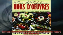 Free PDF Downlaod  Fast and Fabulous Hors DOeuvres A Survival Guide for Todays Busy Entertainer  FREE BOOOK ONLINE