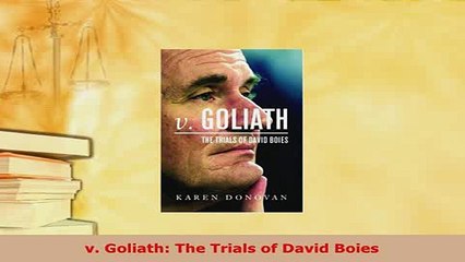 PDF  v Goliath The Trials of David Boies Read Online
