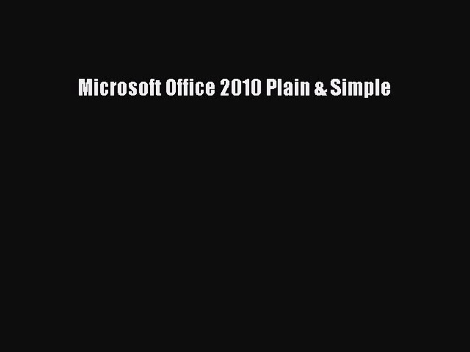 Read Microsoft Office 2010 Plain & Simple Ebook Free