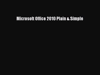 Read Microsoft Office 2010 Plain & Simple Ebook Free