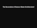 [PDF] The Decoration of Houses (Dover Architecture) [Download] Full Ebook
