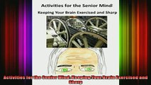 Read  Activities for the Senior Mind Keeping Your Brain Exercised and Sharp  Full EBook