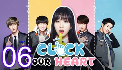 [ENG SUB] Click Your Heart Ep.6