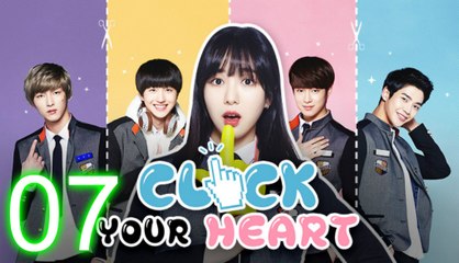 [ENG SUB] Click Your Heart Ep.7 (Last Episode)