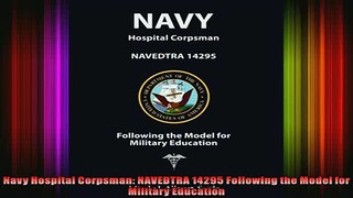 Read  Navy Hospital Corpsman NAVEDTRA 14295 Following the Model for Military Education  Full EBook