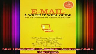 Read  EMail A Write It Well GuideHow to Write and Manage EMail in the Workplace  Full EBook