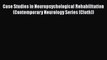 [PDF] Case Studies in Neuropsychological Rehabilitation (Contemporary Neurology Series (Cloth))