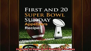 READ book  First and 20 Super Bowl Appetizers Recipes READ ONLINE