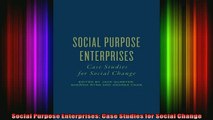 Read  Social Purpose Enterprises Case Studies for Social Change  Full EBook