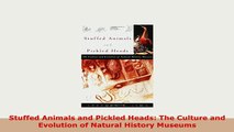 Download  Stuffed Animals and Pickled Heads The Culture and Evolution of Natural History Museums PDF Book Free
