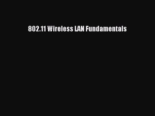 [Read PDF] 802.11 Wireless LAN Fundamentals Download Free