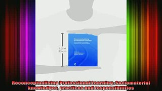Read  Reconceptualising Professional Learning Sociomaterial knowledges practices and  Full EBook