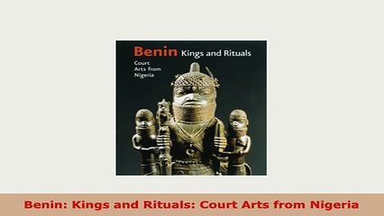 PDF  Benin Kings and Rituals Court Arts from Nigeria Read Full Ebook