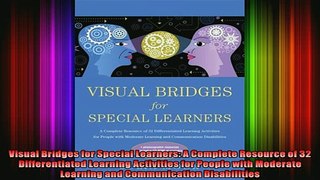 Read  Visual Bridges for Special Learners A Complete Resource of 32 Differentiated Learning  Full EBook