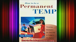 Read  How to Be A Permanent Temp  Full EBook