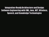 [Read PDF] Integration-Ready Architecture and Design: Software Engineering with XML Java .NET