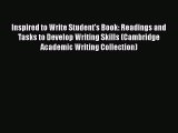 [Read book] Inspired to Write Student's Book: Readings and Tasks to Develop Writing Skills