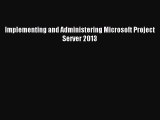 [Read PDF] Implementing and Administering Microsoft Project Server 2013 Ebook Online