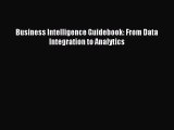 [Read PDF] Business Intelligence Guidebook: From Data Integration to Analytics Ebook Free
