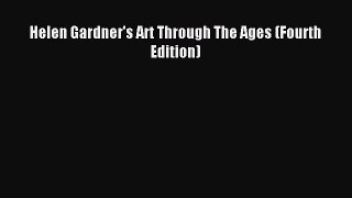 Read Helen Gardner's Art Through The Ages (Fourth Edition) PDF Free