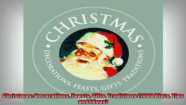 FREE PDF Christmas Decorations Feasts Gifts Traditions 1000 Hints Tips and Ideas BOOK ONLINE