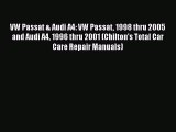 [Read Book] VW Passat & Audi A4: VW Passat 1998 thru 2005 and Audi A4 1996 thru 2001 (Chilton's