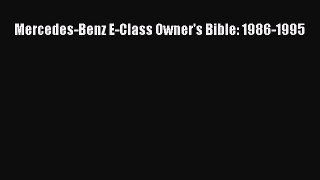 [Read Book] Mercedes-Benz E-Class Owner's Bible: 1986-1995 Free PDF