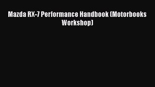 [Read Book] Mazda RX-7 Performance Handbook (Motorbooks Workshop)  EBook