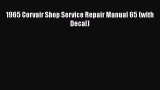 [Read Book] 1965 Corvair Shop Service Repair Manual 65 (with Decal)  Read Online