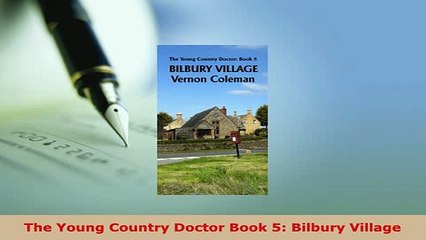 Download  The Young Country Doctor Book 5 Bilbury Village Download Full Ebook