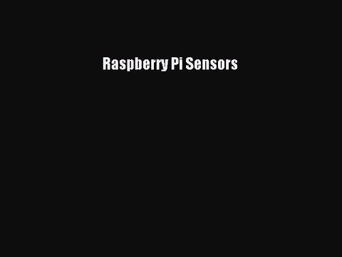 Read Raspberry Pi Sensors Ebook Online