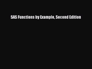 Download SAS Functions by Example Second Edition Ebook Online