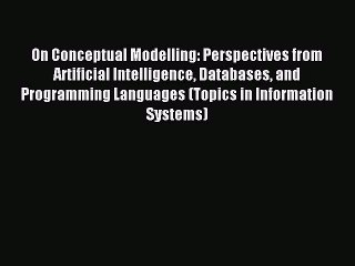 Read On Conceptual Modelling: Perspectives from Artificial Intelligence Databases and Programming