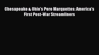 [Read Book] Chesapeake & Ohio's Pere Marquettes: America's First Post-War Streamliners Free