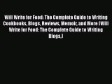 [Read book] Will Write for Food: The Complete Guide to Writing Cookbooks Blogs Reviews Memoir